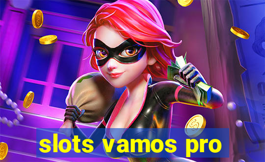 slots vamos pro